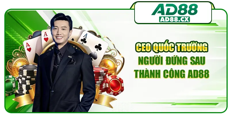 CEO Quốc Trường - Người đứng sau thành công AD88